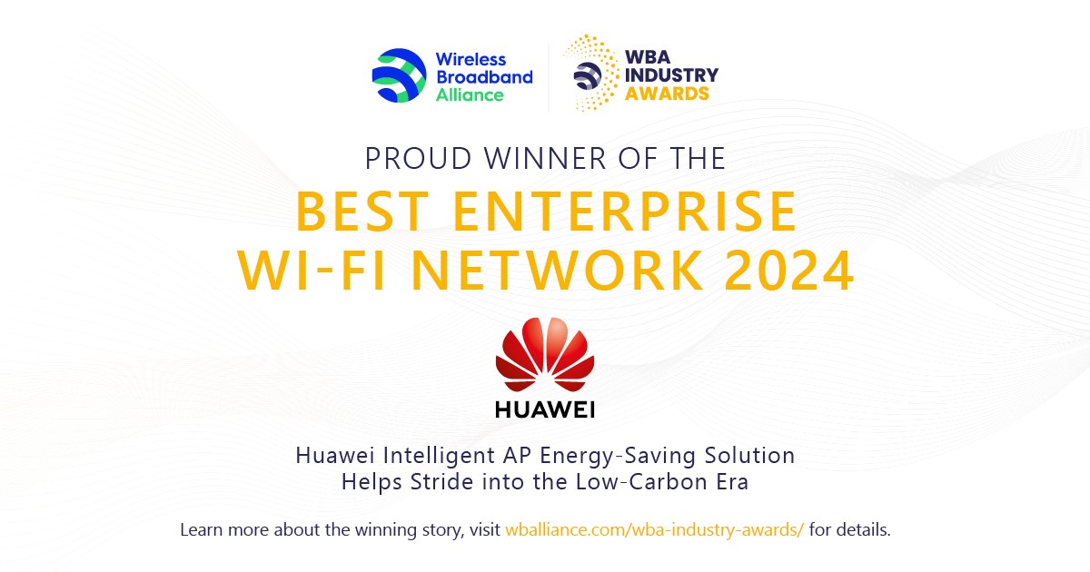 Huawei's Intelligent AP Energy-Saving Solution receiving the Best Enterprise Wi-Fi Network Award